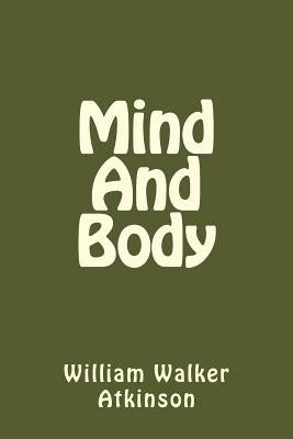 Mind And Body (Spanish Edition) by Atkinson, William Walker