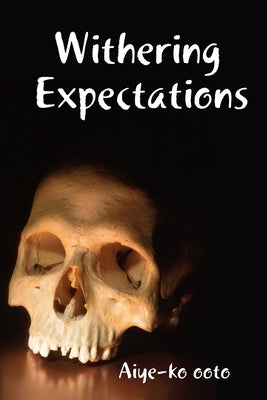 Withering Expectations by Ooto, Aiye-Ko