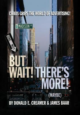 But Wait! There's More! (Maybe) by Donald E. Creamer &. James Baar, E. Crea