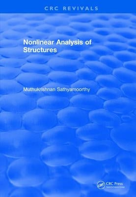 Nonlinear Analysis of Structures (1997) by Sathyamoorthy, Muthukrishnan