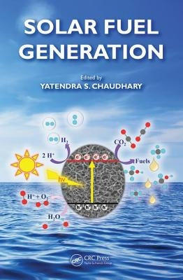 Solar Fuel Generation by Chaudhary, Yatendra S.