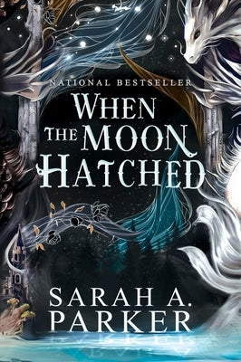 When the Moon Hatched by Parker, Sarah A.