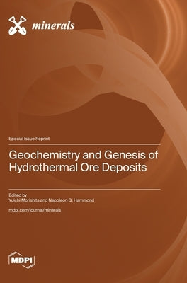 Geochemistry and Genesis of Hydrothermal Ore Deposits by Morishita, Yuichi