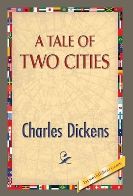 A Tale of Two Cities by Dickens, Charles