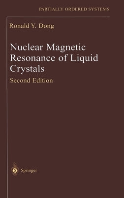 Nuclear Magnetic Resonance of Liquid Crystals by Dong, Ronald Y.