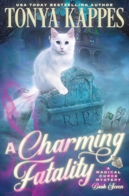 A Charming Fatality: Magical Cures Mystery Series by Kappes, Tonya