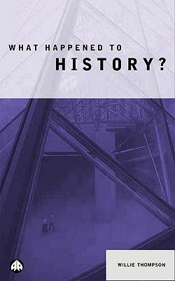 What Happened to History? by Thompson, Willie