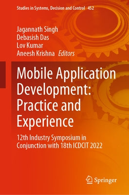Mobile Application Development: Practice and Experience: 12th Industry Symposium in Conjunction with 18th Icdcit 2022 by Singh, Jagannath