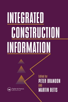 Integrated Construction Information by Betts, M.