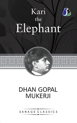 Kari the Elephant by Mukerji, Dhan Gopal