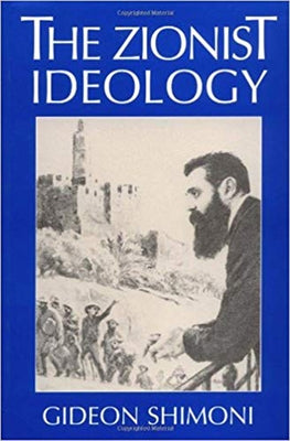 The Zionist Ideology by Shimoni, Gideon