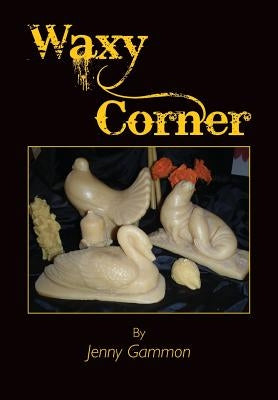 Waxy Corner by Gammon, Jenny