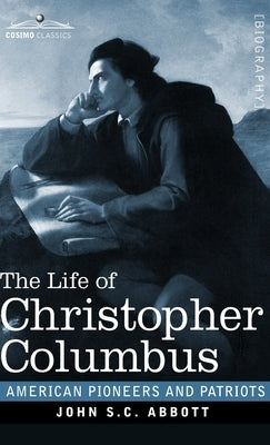 The Life of Christopher Columbus by Abbott, John S. C.