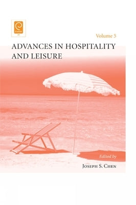 Advances in Hospitality and Leisure by Chen, Joseph S.