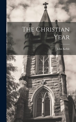 The Christian Year by Keble, John