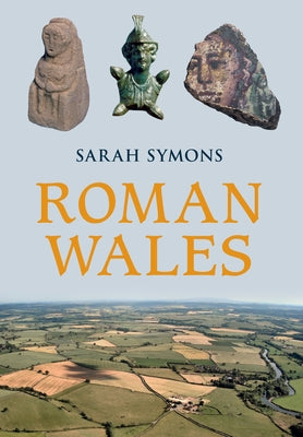 Roman Wales by Symons, Sarah