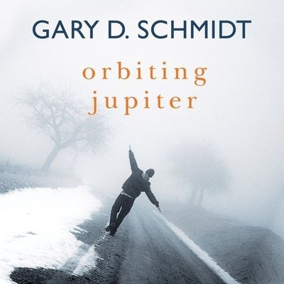 Orbiting Jupiter by Schmidt, Gary D.