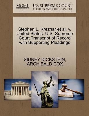 Stephen L. Kreznar Et Al. V. United States. U.S. Supreme Court Transcript of Record with Supporting Pleadings by Dickstein, Sidney