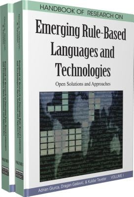 Handbook of Research on Emerging Rule-Based Languages and Technologies, 2-Volume Set: Open Solutions and Approaches by Giurca, Adrian