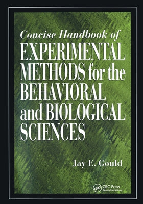 Concise Handbook of Experimental Methods for the Behavioral and Biological Sciences by Gould, Jay E.