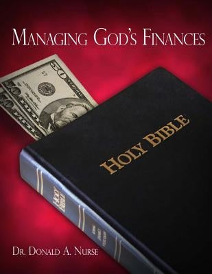 Managing God's Finances by Nurse, Donald a.