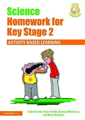 Science Homework for Key Stage 2: Activity-based Learning by Forster, Colin