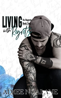 Living with Regrets (No Regrets book 2) by Noalane, Aimee
