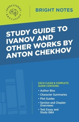 Study Guide to Ivanov and Other Works by Anton Chekhov by Intelligent Education