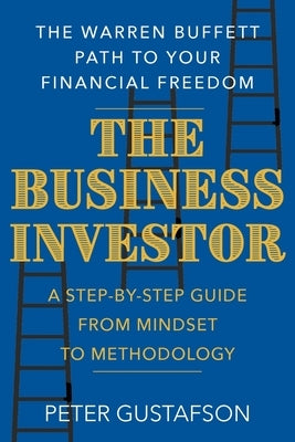The Business Investor by Gustafson, Peter