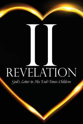 2 Revelation: God's Letter to His End-Times Children by Dellit, David