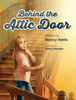 Behind the Attic Door by Harris, Nancy
