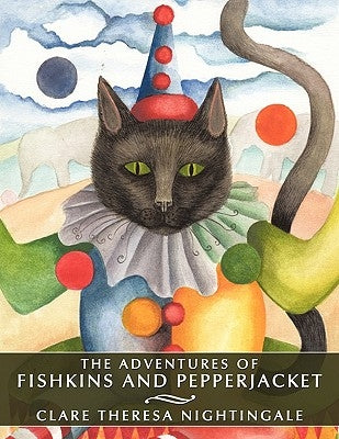 The Adventures of Fishkins and Pepperjacket by Nightingale, Clare Theresa