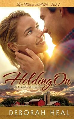Holding On: An Inspirational Romance by Heal, Deborah