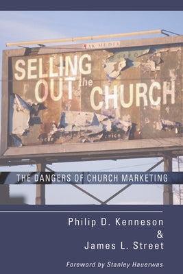 Selling Out the Church by Kenneson, Philip D.