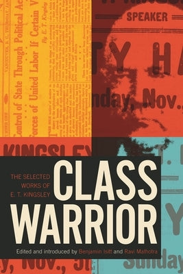 Class Warrior: The Selected Works of E. T. Kingsley by Kingsley, E. T.