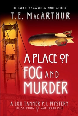 A Place of Fog and Murder by MacArthur, T. E.
