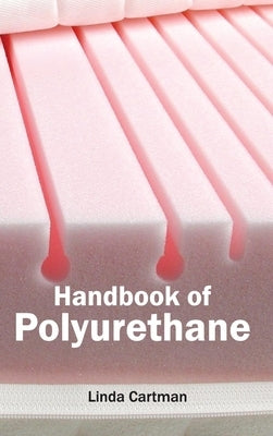 Handbook of Polyurethane by Cartman, Linda