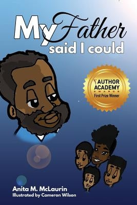 My Father Said I Could by McLaurin, Anita M.