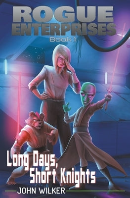 Long Days, Short Knights by Wilker, John