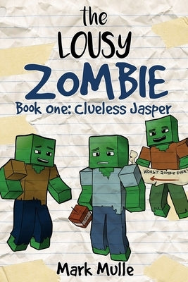 The Lousy Zombie Book 1: Clueless Jasper by Mulle, Mark