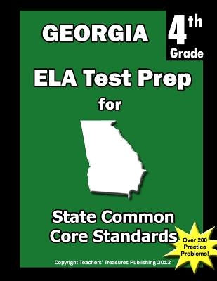 Georgia 4th Grade ELA Test Prep: Common Core Learning Standards by Treasures, Teachers'