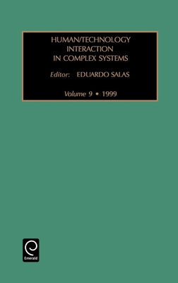Human/Technology Interaction in Complex Systems by Salas, Eduardo