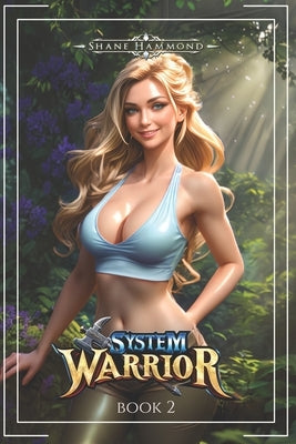 System Warrior 2: A Harem LitRPG Progression Fantasy by Hammond, Shane