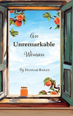 An Unremarkable Woman by Bailey, Hannah