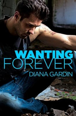 Wanting Forever by Gardin, Diana