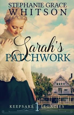 Sarah's Patchwork by Whitson, Stephanie Grace