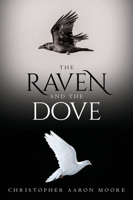 The Raven and the Dove by Moore, Christopher Aaron