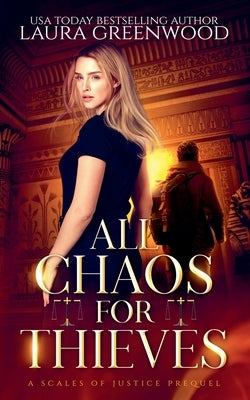 All Chaos For Thieves by Greenwood, Laura