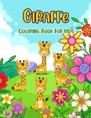 Giraffe Coloring Book For Kids: Most Adorable Giraffe Coloring Book with Fun, Easy, and Relaxing (Coloring Books for teen and Kids 2-4 4-8 8-12+) High by , Ruliyashine