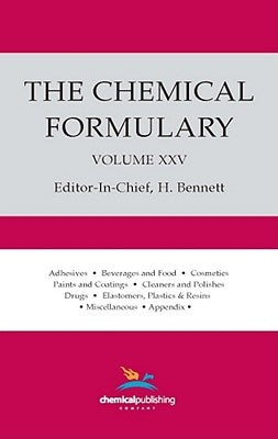 The Chemical Formulary, Volume 25 by Bennett, H.